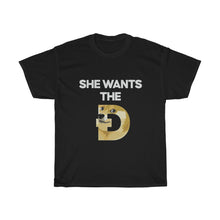 Load image into Gallery viewer, She Wants The D Tee